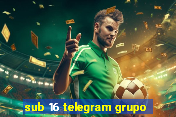 sub 16 telegram grupo